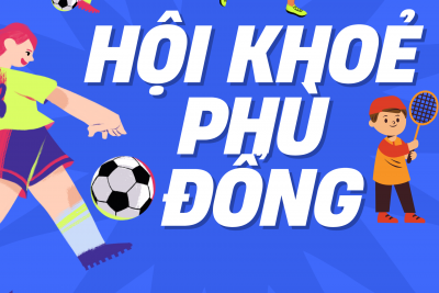 Tuyên truyền Hội khỏe Phù Đổng cấp tỉnh lần thứ IX do Sở GD&ĐT tổ chức.